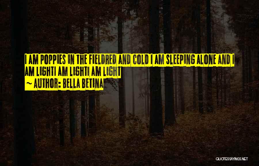 Not Sleeping Alone Quotes By Bella Betina