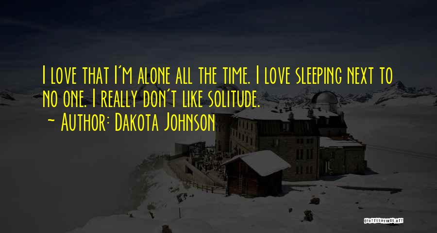Not Sleeping Alone Quotes By Dakota Johnson