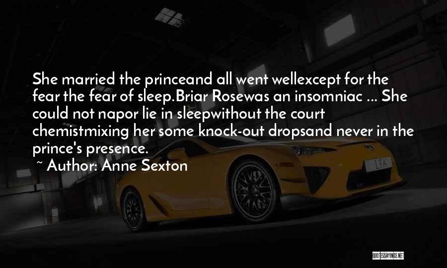 Not Sleeping Well Quotes By Anne Sexton