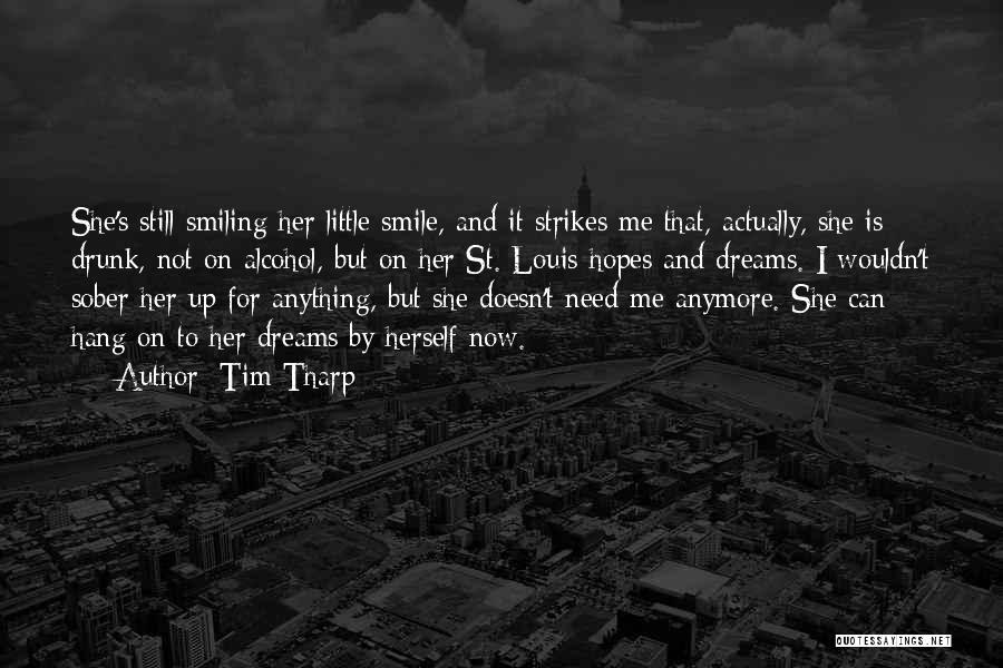 Not Smiling Anymore Quotes By Tim Tharp