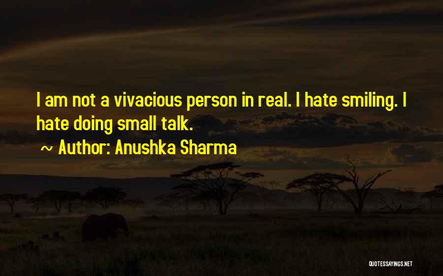 Not Smiling Quotes By Anushka Sharma