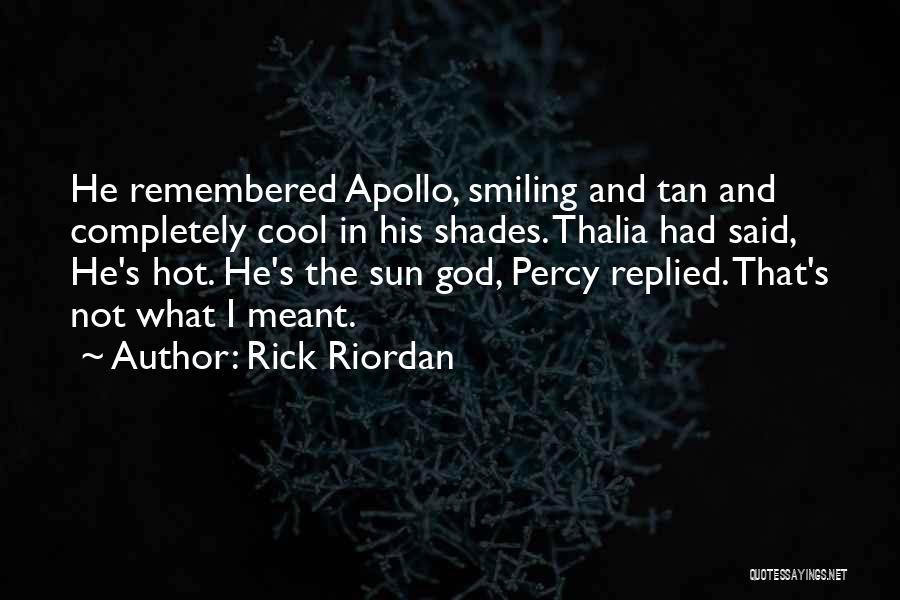 Not Smiling Quotes By Rick Riordan