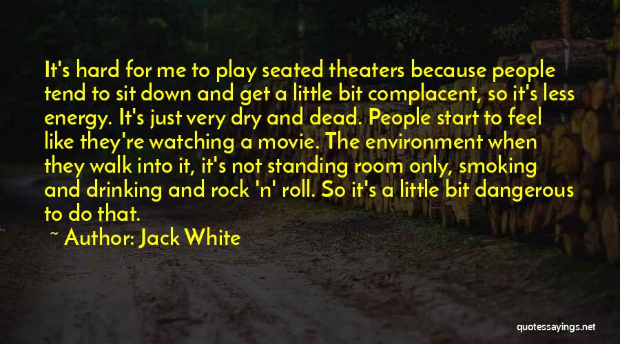 Not Smoking And Drinking Quotes By Jack White