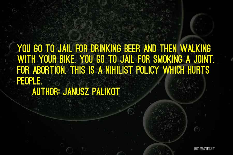 Not Smoking And Drinking Quotes By Janusz Palikot