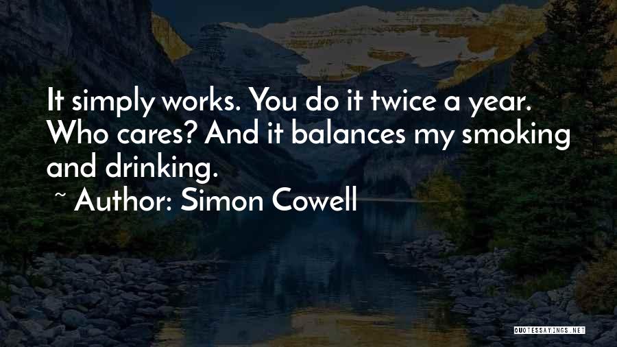 Not Smoking And Drinking Quotes By Simon Cowell