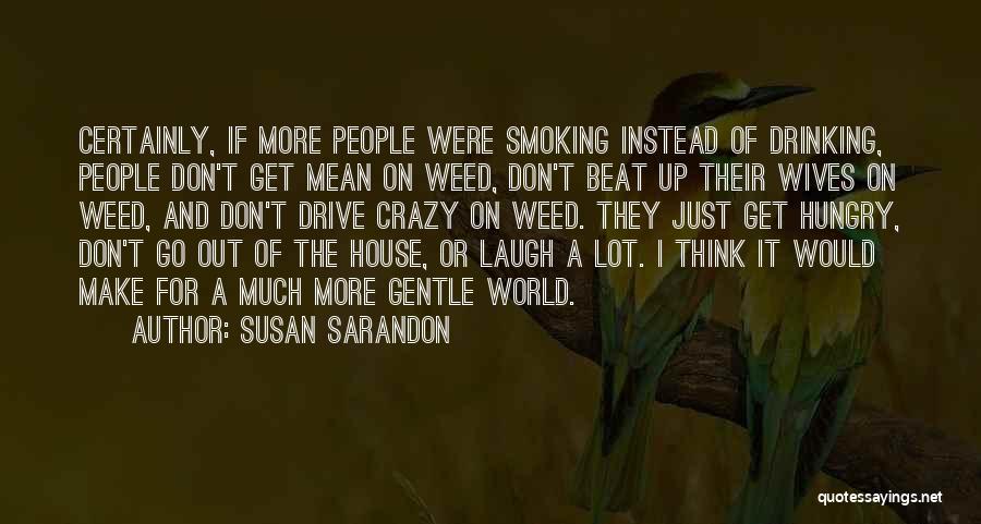 Not Smoking And Drinking Quotes By Susan Sarandon