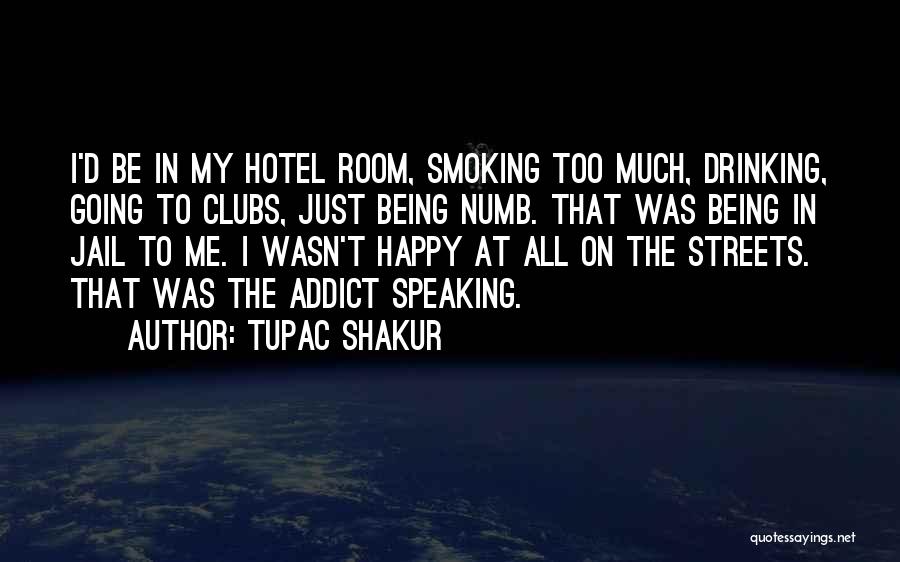 Not Smoking And Drinking Quotes By Tupac Shakur