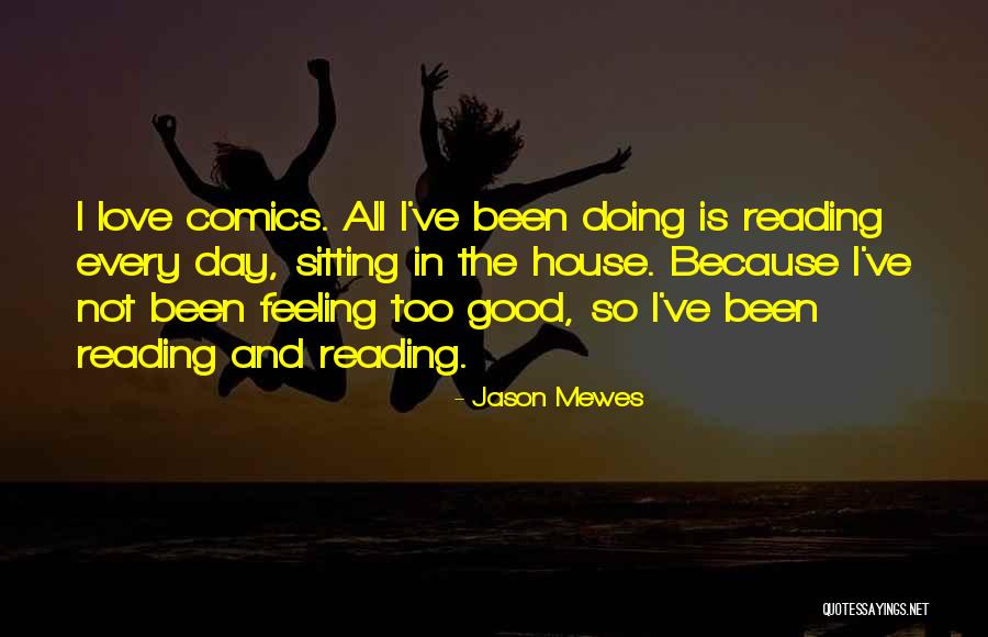 Not So Good Day Quotes By Jason Mewes