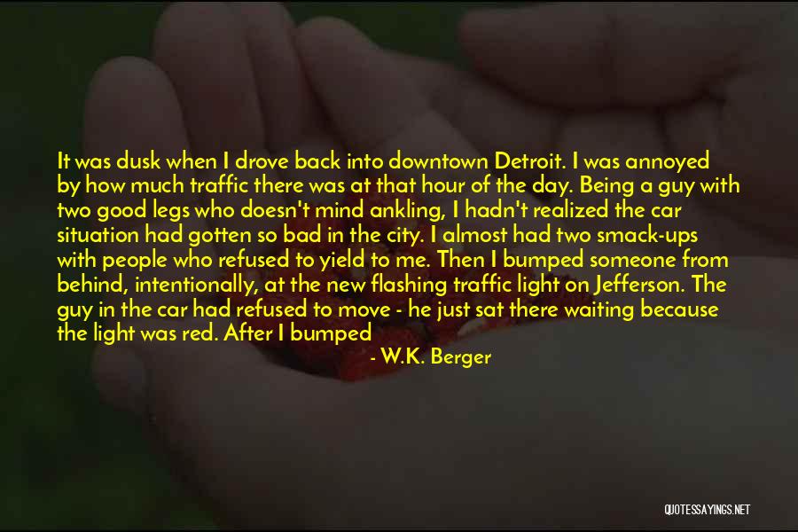 Not So Good Day Quotes By W.K. Berger