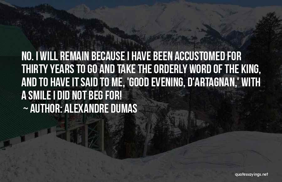 Not So Good Evening Quotes By Alexandre Dumas