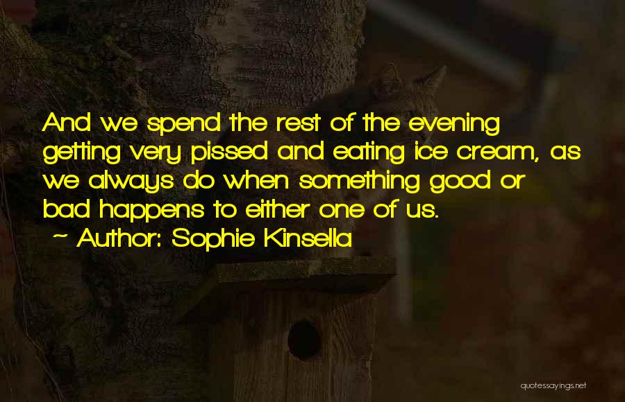 Not So Good Evening Quotes By Sophie Kinsella
