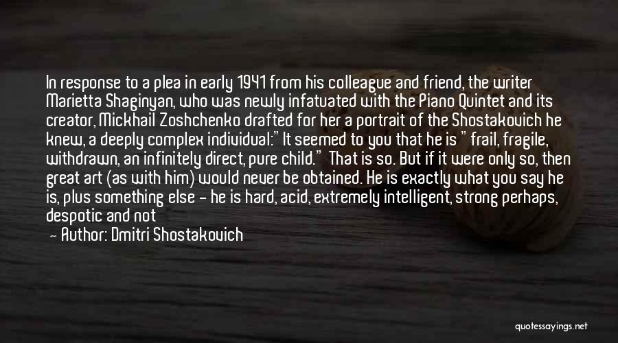 Not So Good Friend Quotes By Dmitri Shostakovich