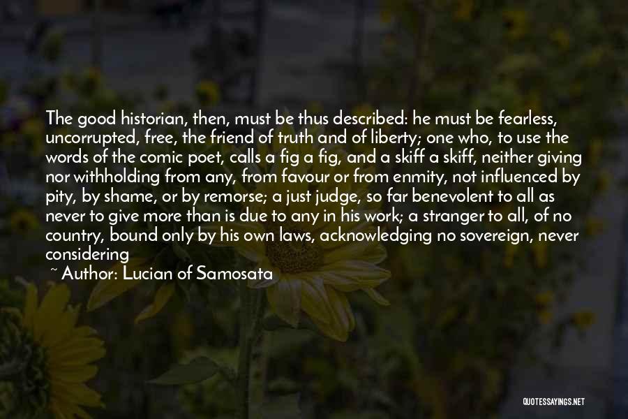 Not So Good Friend Quotes By Lucian Of Samosata