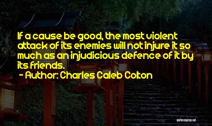 Not So Good Friends Quotes By Charles Caleb Colton