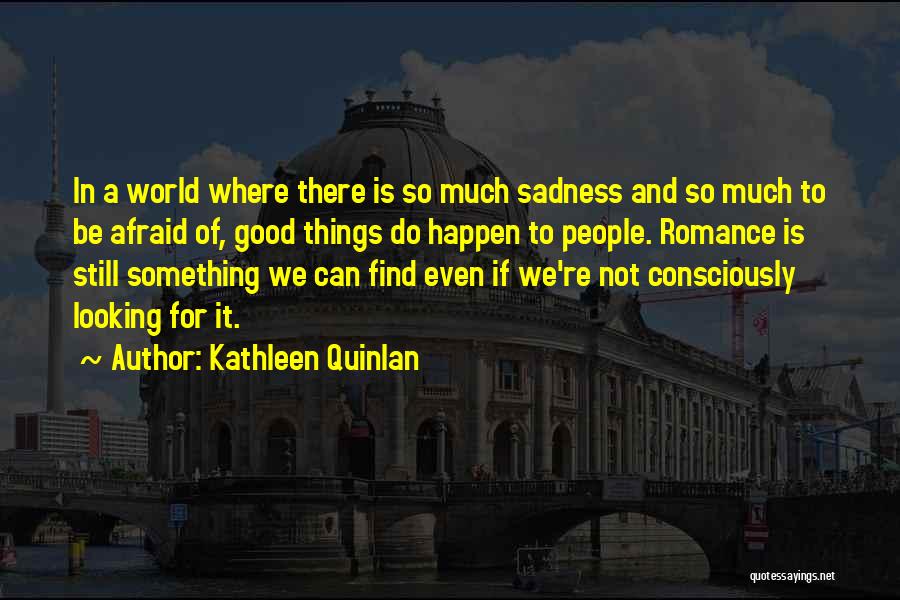 Not So Good Looking Quotes By Kathleen Quinlan