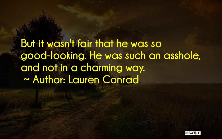 Not So Good Looking Quotes By Lauren Conrad