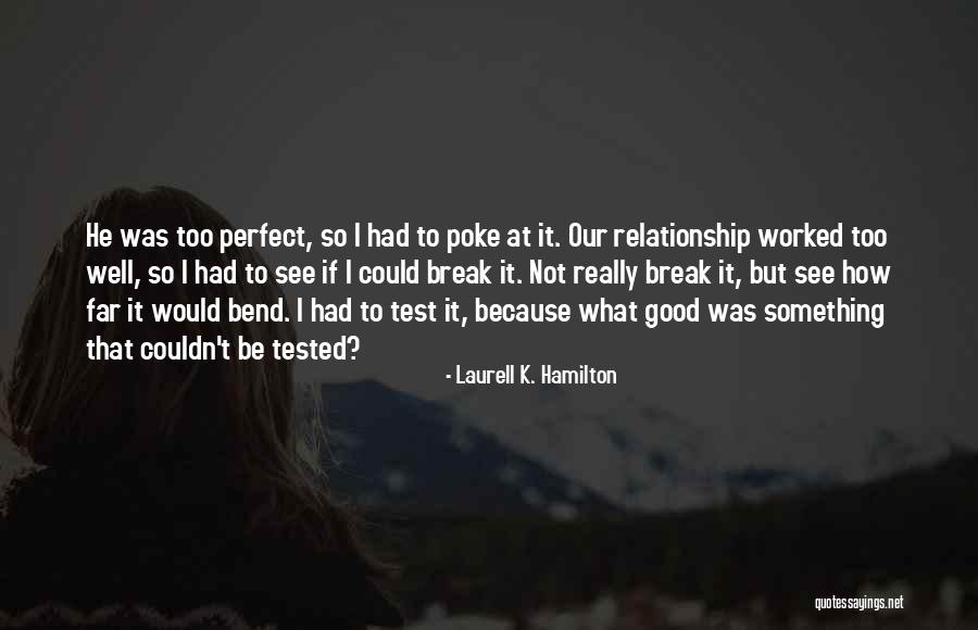 Not So Good Relationship Quotes By Laurell K. Hamilton