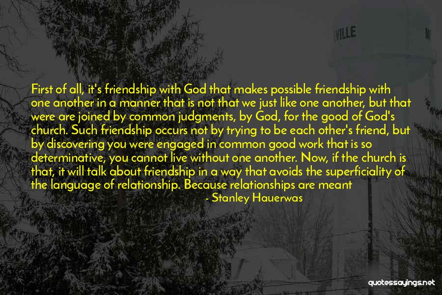 Not So Good Relationship Quotes By Stanley Hauerwas