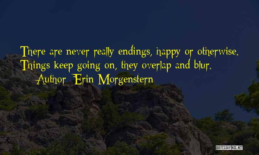 Not So Happy Endings Quotes By Erin Morgenstern