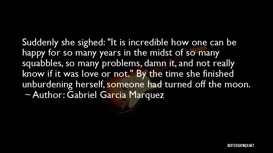 Not So Happy Quotes By Gabriel Garcia Marquez