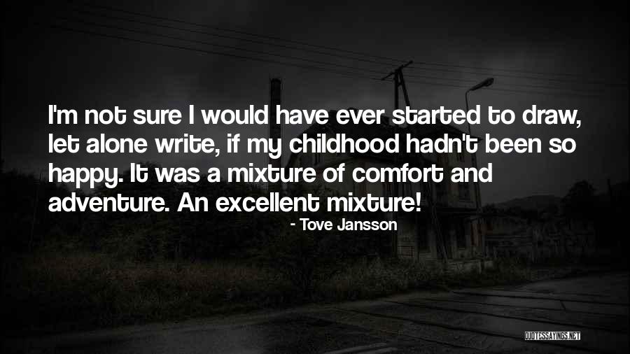 Not So Happy Quotes By Tove Jansson Not So Happy Quotes By Tove Jansson