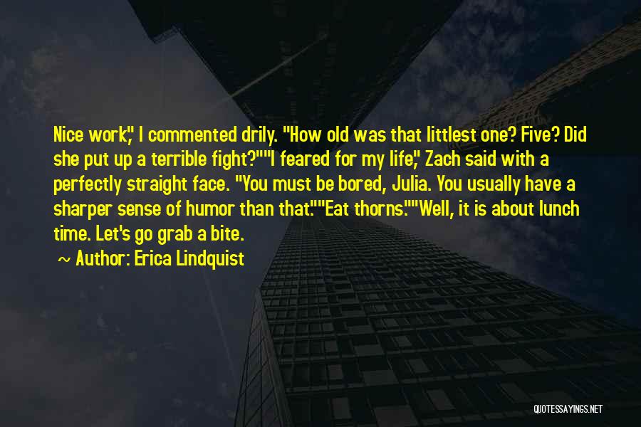 Not So Nice Friend Quotes By Erica Lindquist