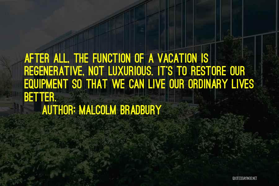 Not So Ordinary Quotes By Malcolm Bradbury