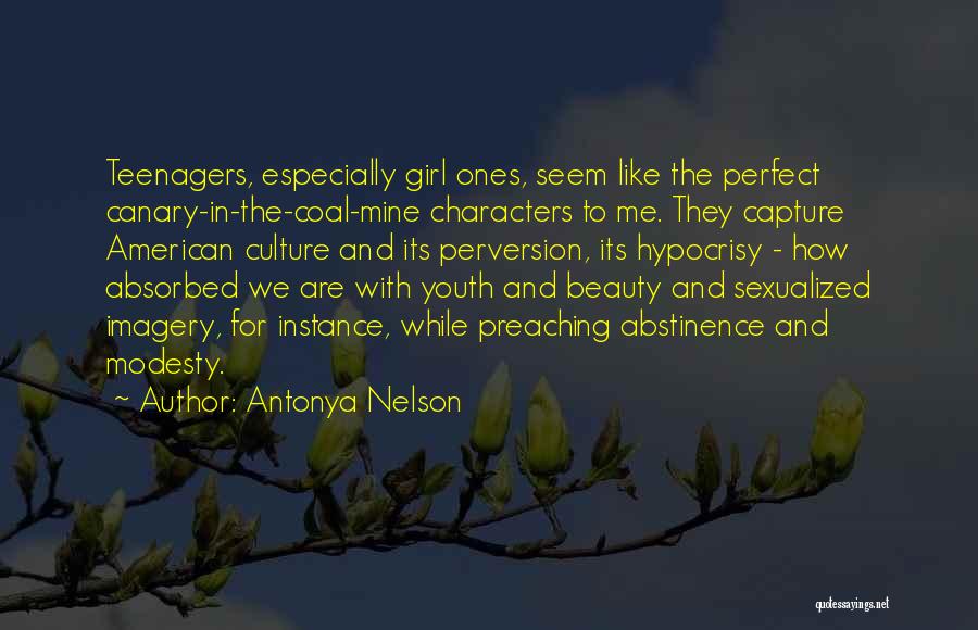 Not So Perfect Girl Quotes By Antonya Nelson