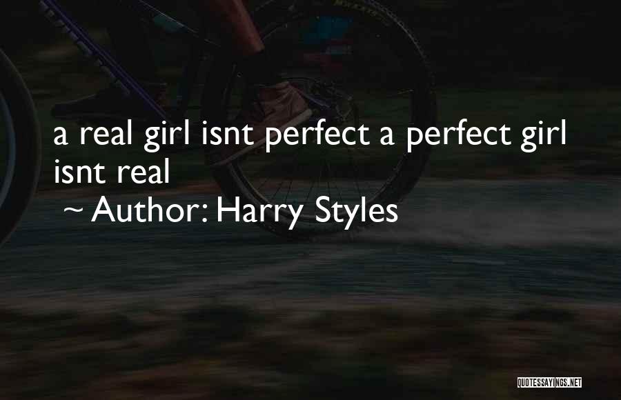 Not So Perfect Girl Quotes By Harry Styles