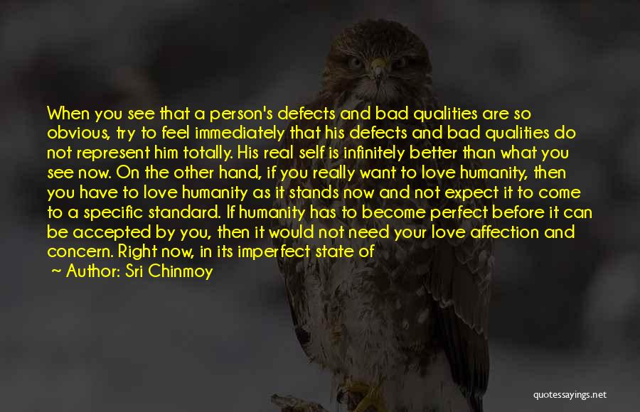 Not So Perfect Love Quotes By Sri Chinmoy