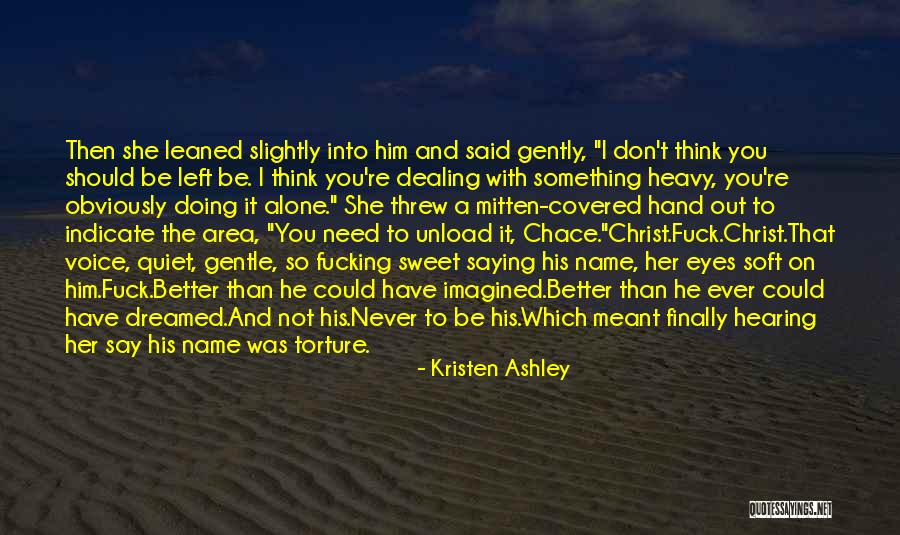 Not So Quiet Quotes By Kristen Ashley Not So Quiet Quotes By Kristen Ashley