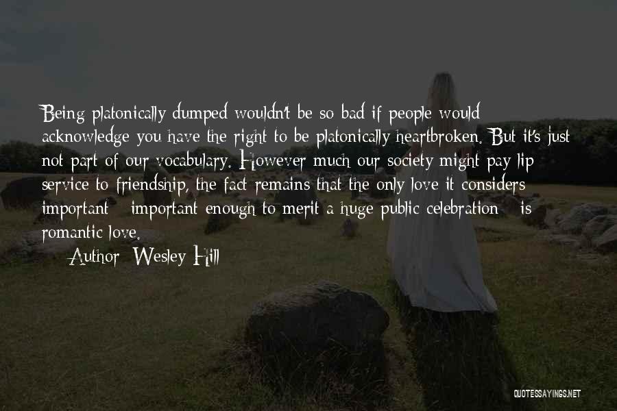 Not So Romantic Love Quotes By Wesley Hill