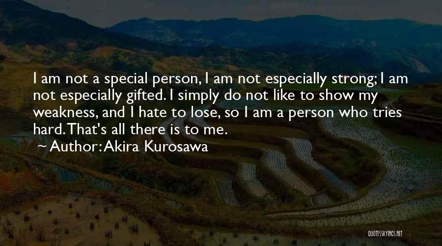 Not So Special Quotes By Akira Kurosawa