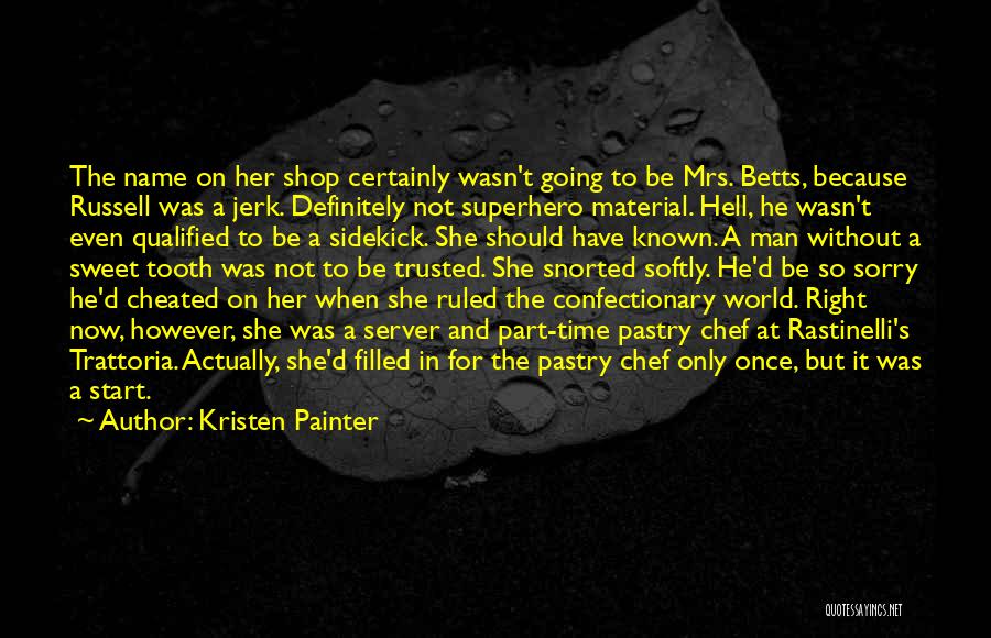 Not So Sweet Quotes By Kristen Painter