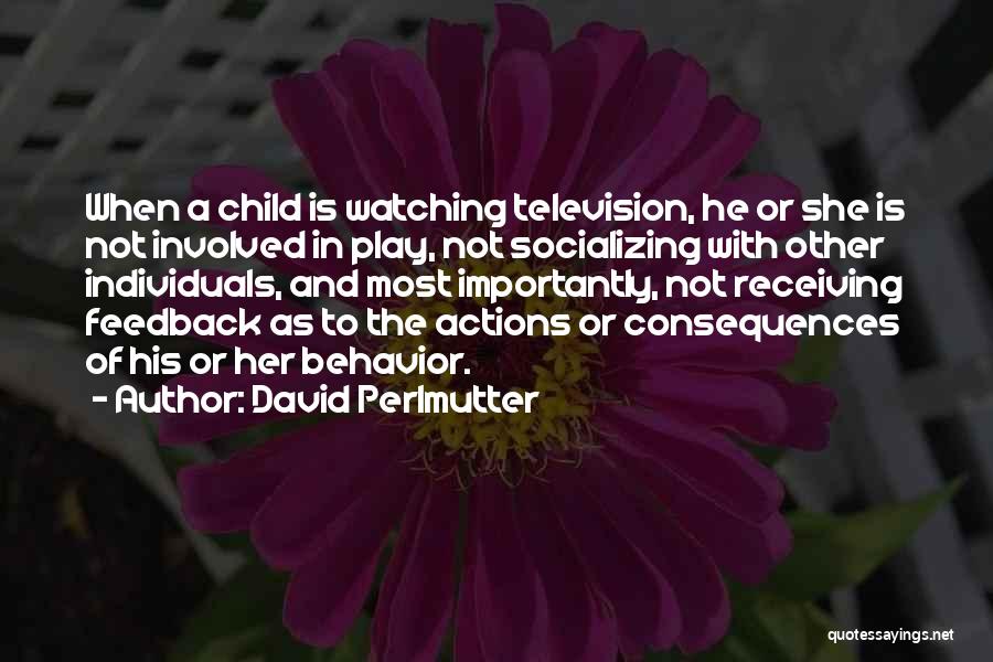 Not Socializing Quotes By David Perlmutter