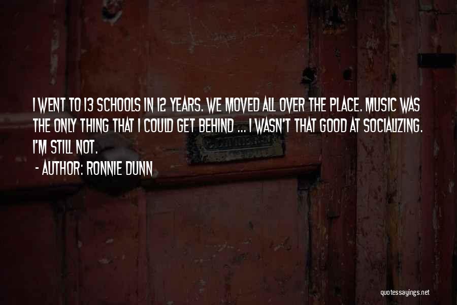 Not Socializing Quotes By Ronnie Dunn