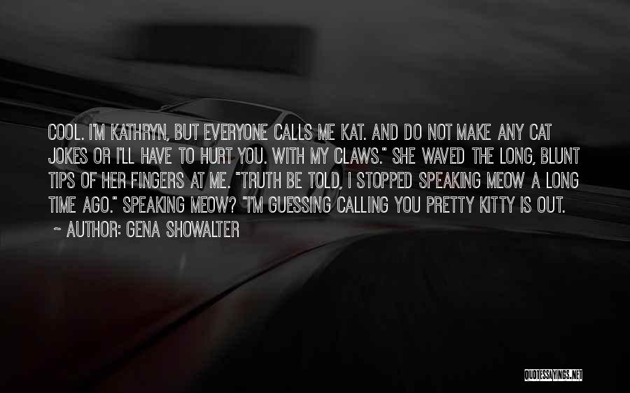 Not Speaking The Truth Quotes By Gena Showalter