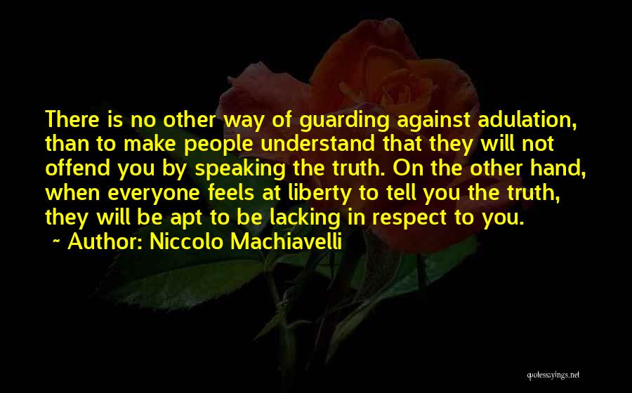 Not Speaking The Truth Quotes By Niccolo Machiavelli