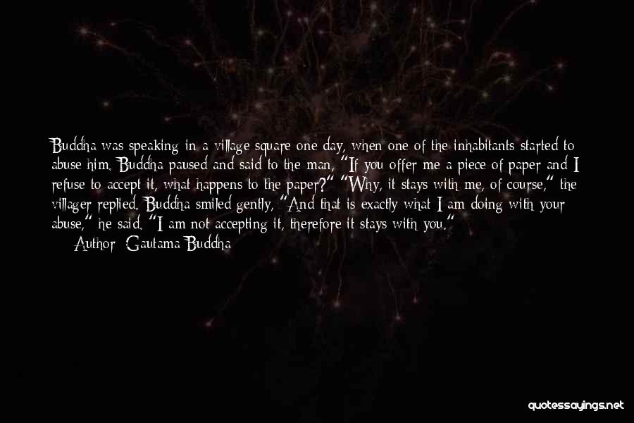 Not Speaking To Me Quotes By Gautama Buddha