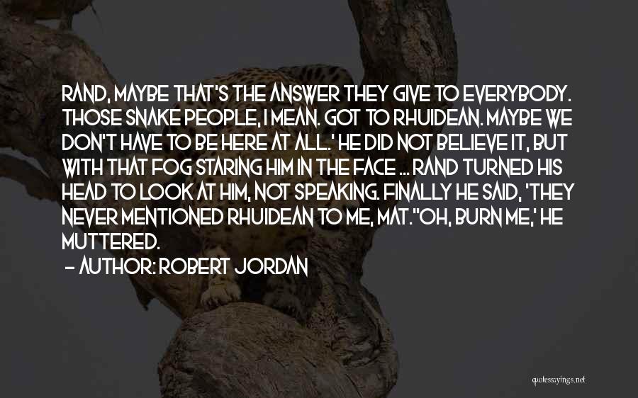 Not Speaking To Me Quotes By Robert Jordan