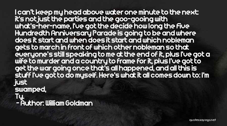Not Speaking To Me Quotes By William Goldman