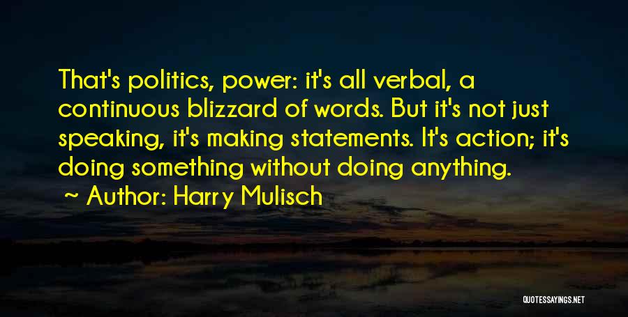 Not Speaking Too Much Quotes By Harry Mulisch