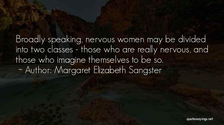 Not Speaking Too Much Quotes By Margaret Elizabeth Sangster