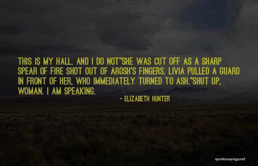 Not Speaking Up Quotes By Elizabeth Hunter Not Speaking Up Quotes By Elizabeth Hunter
