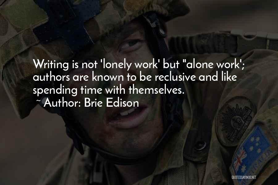 Not Spending Time Quotes By Brie Edison