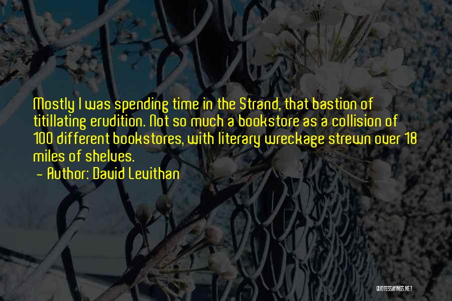 Not Spending Time Quotes By David Levithan