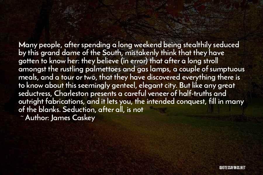 Not Spending Time Quotes By James Caskey