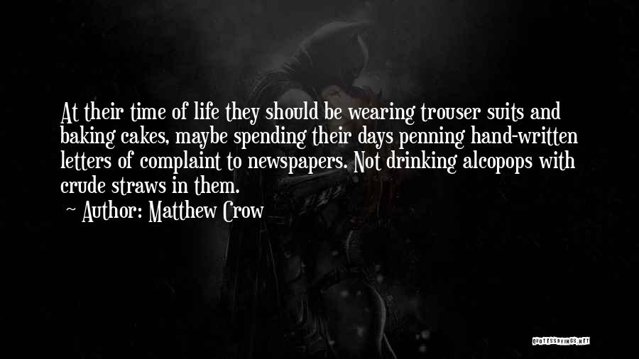 Not Spending Time Quotes By Matthew Crow