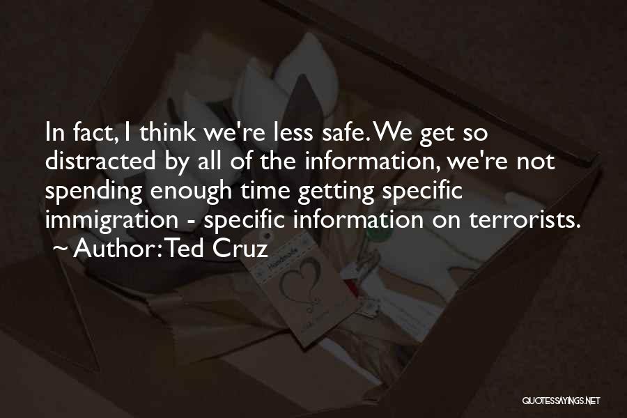 Not Spending Time Quotes By Ted Cruz