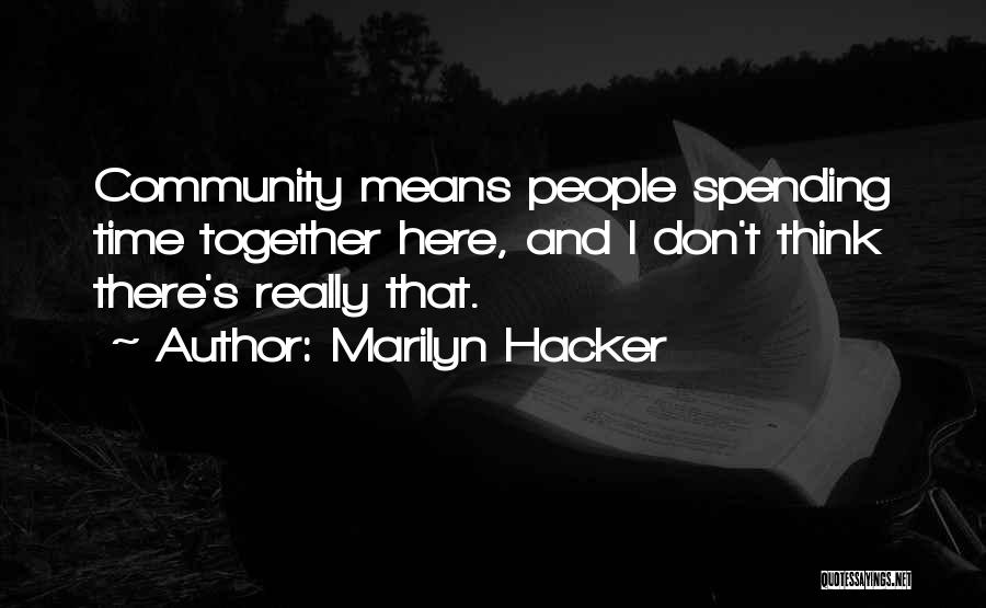 Not Spending Time Together Quotes By Marilyn Hacker